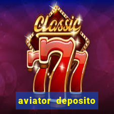 aviator deposito minimo 1 real