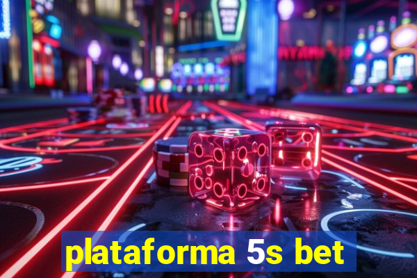 plataforma 5s bet