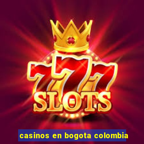 casinos en bogota colombia