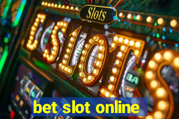 bet slot online