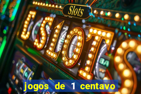 jogos de 1 centavo na blaze