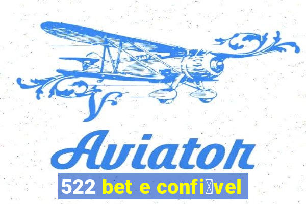 522 bet e confi谩vel