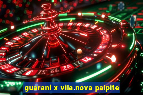 guarani x vila.nova palpite