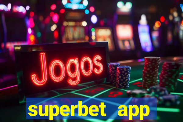 superbet app download apk