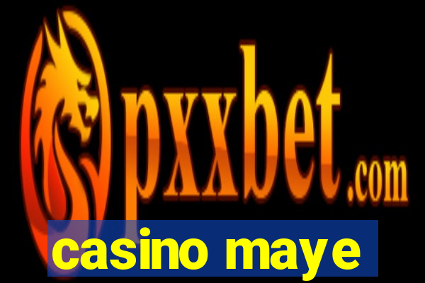 casino maye