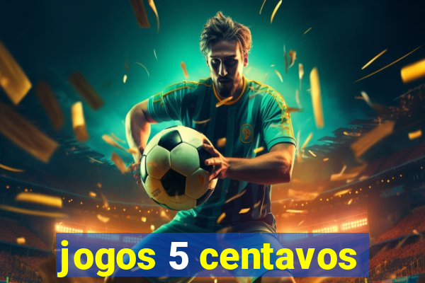 jogos 5 centavos