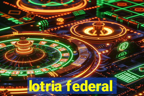 lotria federal