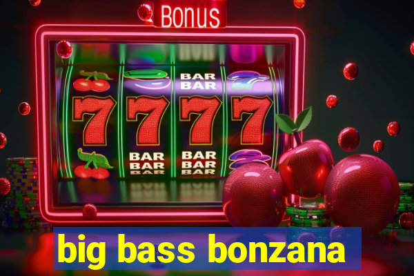 big bass bonzana