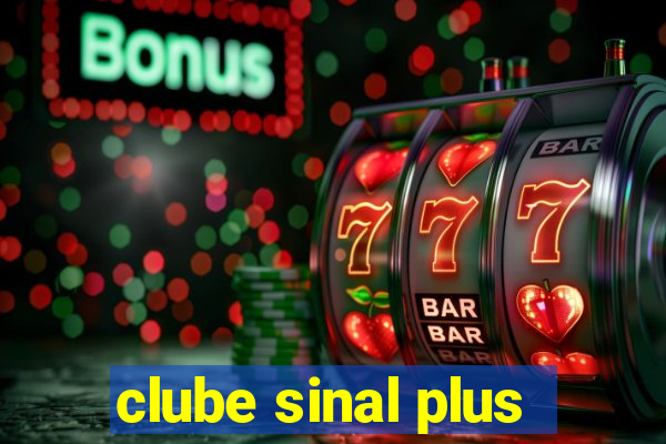 clube sinal plus