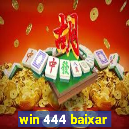 win 444 baixar