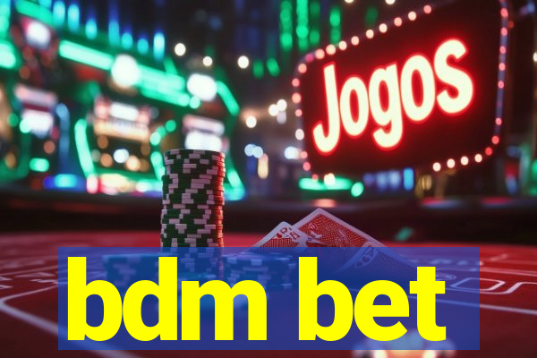 bdm bet