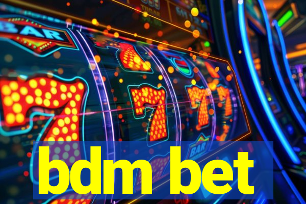 bdm bet