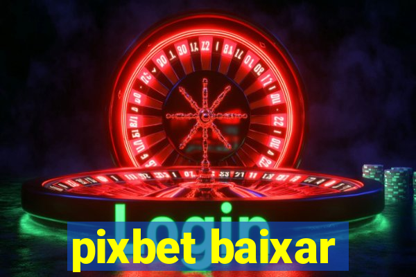 pixbet baixar