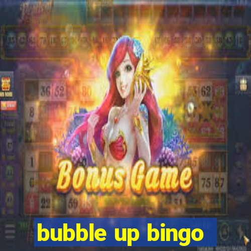 bubble up bingo