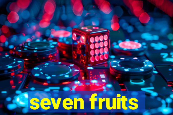 seven fruits