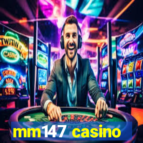 mm147 casino