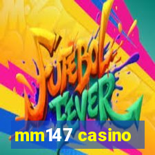 mm147 casino