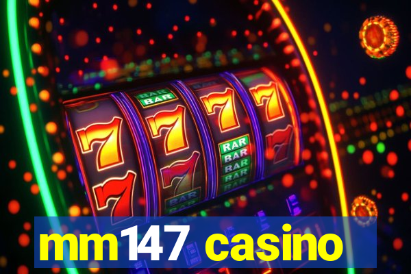 mm147 casino