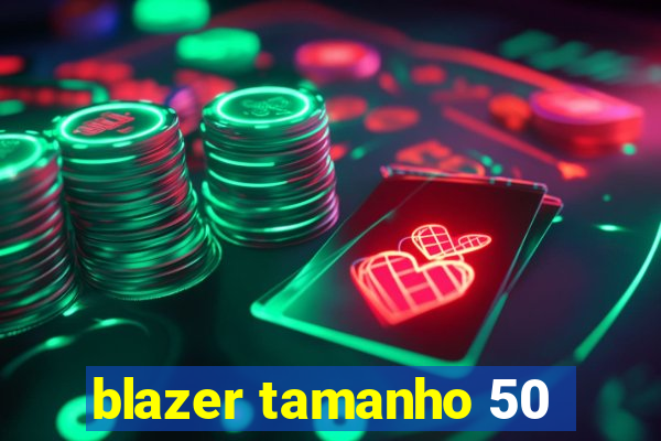 blazer tamanho 50