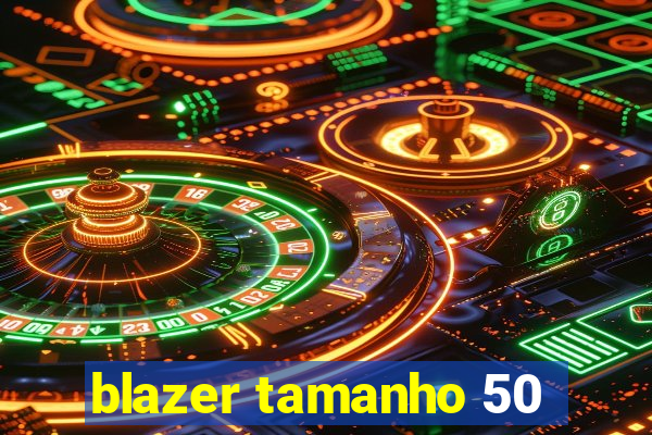 blazer tamanho 50