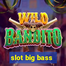 slot big bass