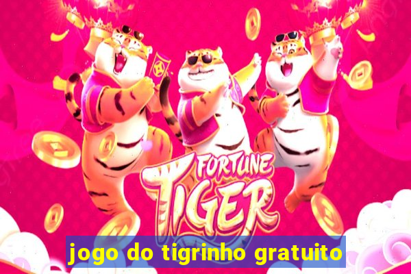 jogo do tigrinho gratuito