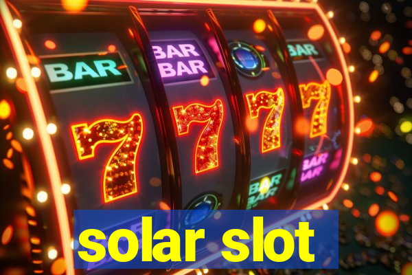 solar slot