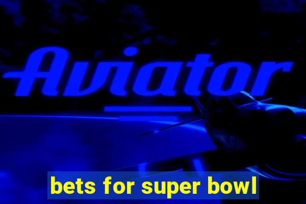 bets for super bowl