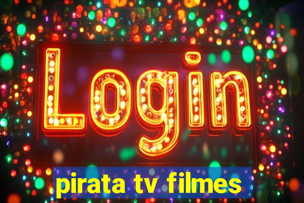 pirata tv filmes