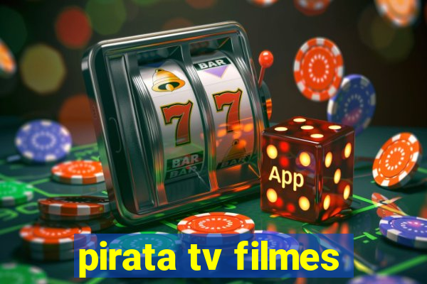 pirata tv filmes