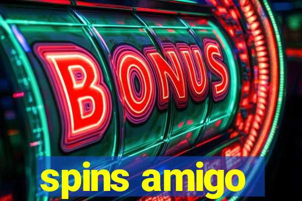 spins amigo