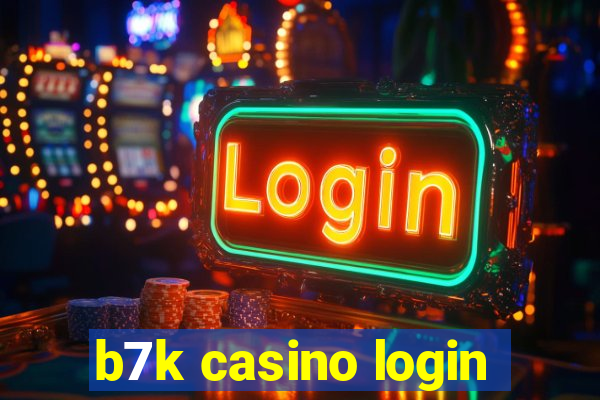 b7k casino login