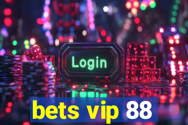 bets vip 88