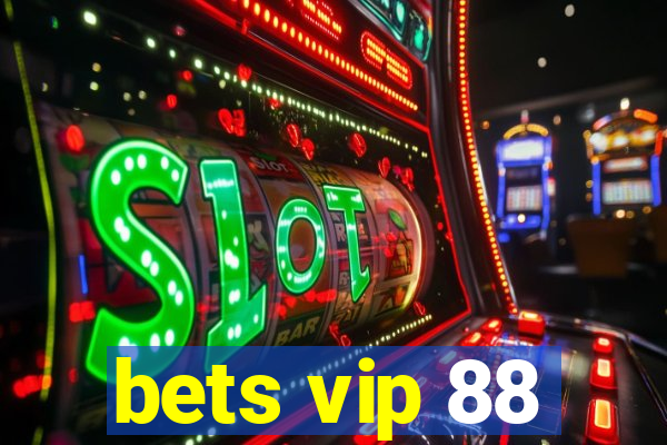 bets vip 88