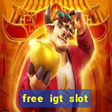 free igt slot games for fun