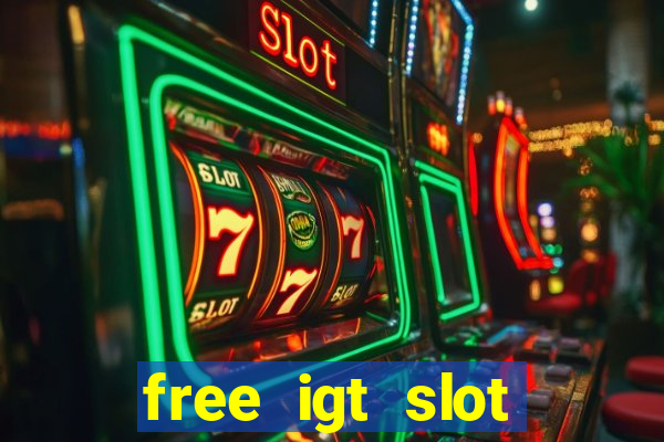 free igt slot games for fun