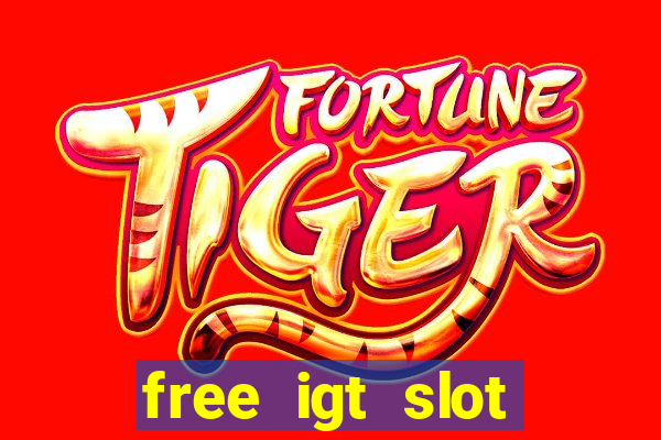 free igt slot games for fun