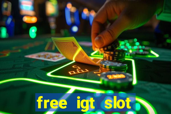 free igt slot games for fun