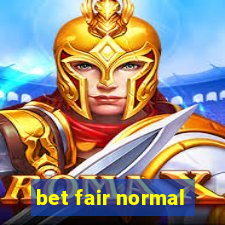 bet fair normal