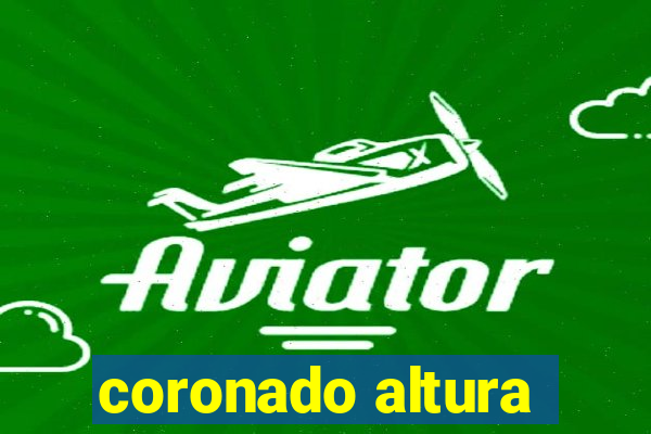 coronado altura