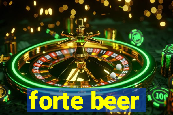 forte beer