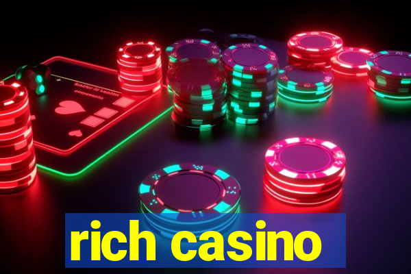 rich casino