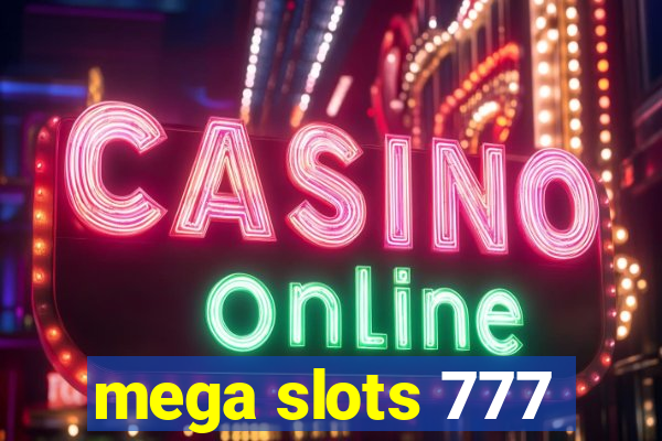 mega slots 777