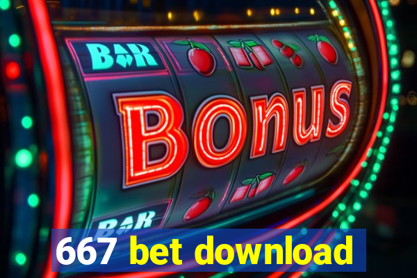 667 bet download