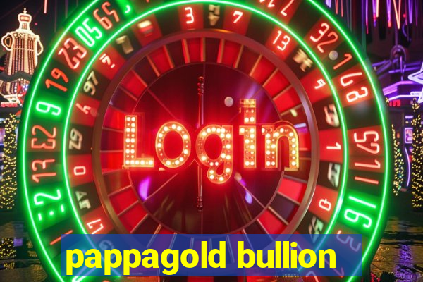 pappagold bullion