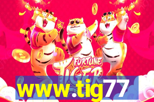 www.tig77