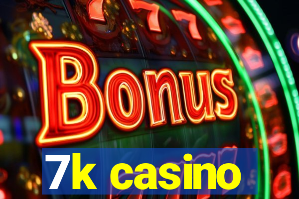 7k casino