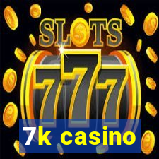 7k casino