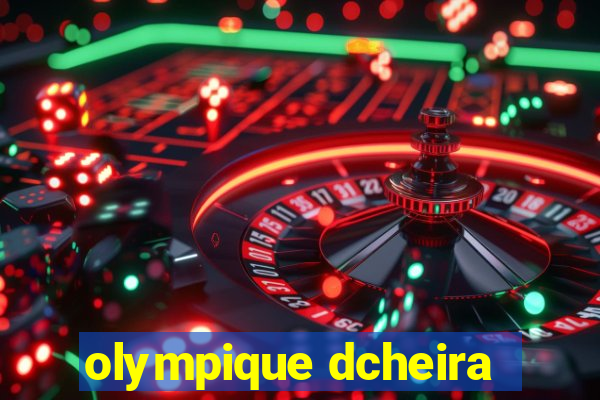 olympique dcheira