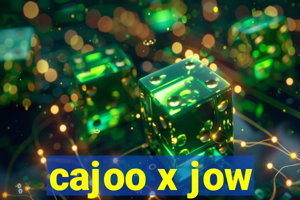 cajoo x jow